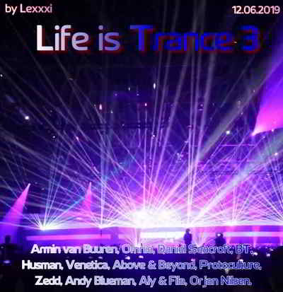Life is Trance 3 (by Lexxxi)