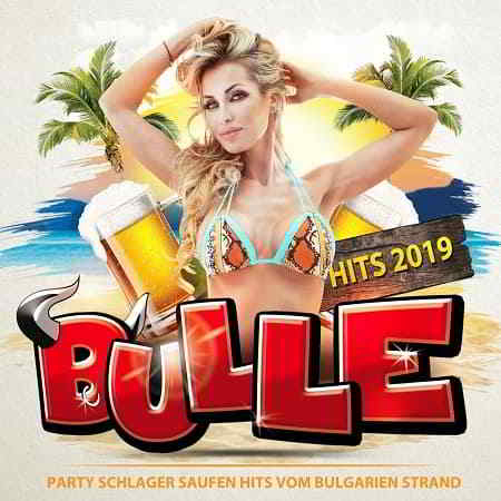 Bulle Hits 2019 - Party Schlager Saufen Hits vom Bulgarien Strand (2019) скачать через торрент