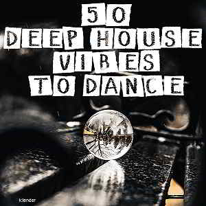 50 Deep House Vibes To Dance