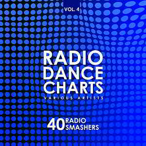 Radio Dance Charts Vol.4 [40 Radio Smashers]