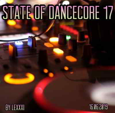 State Of Dancecore 17 (by Lexxxi) (2019) скачать через торрент