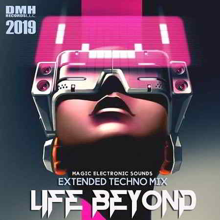 Life Beyond: Extended Techno Mix (2019) скачать через торрент