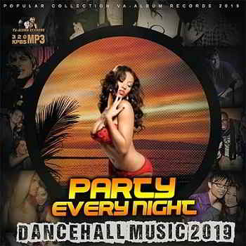 Party Every Night: Dancehall Music (2019) скачать через торрент