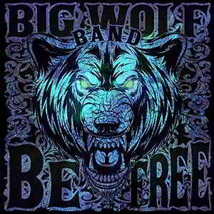 Big Wolf Band - Be Free