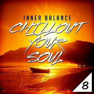 Inner Balance Chillout Your Soul 8 [Andorfine Germany]