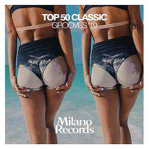 Top 50 Classic Grooves '19 (2019) скачать торрент