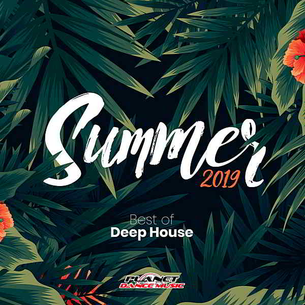 Summer 2019: Best Of Deep House (2019) скачать через торрент