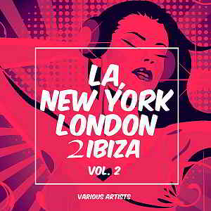 LA New York London To Ibiza Vol.2 (2019) скачать торрент