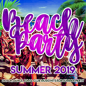 Beach Party Summer 2019: 24 Pop Dance Edm Club Music Hits For Summer Party