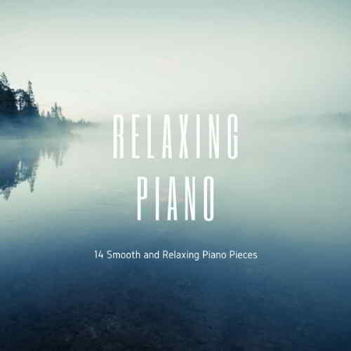Relaxing Piano: 14 Smooth and Relaxing Piano Pieces (2019) скачать через торрент