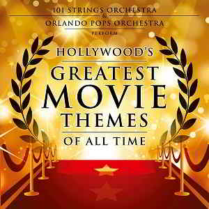 Hollywood's Greatest Movie Themes Of All Time (2019) скачать через торрент