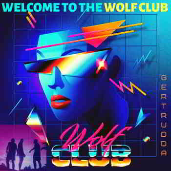 Wolfclub - Welcome To The Wolf Club (2019) скачать через торрент