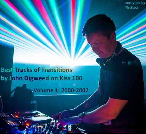 Best tracks of Transitions by John Digweed on Kiss 100. Volume 1 - 2000-2002 [Compiled by Firstlast] (2019) скачать через торрент