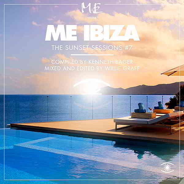 ME Ibiza Music For Dreams: The Sunset Sessions Vol.7 [Compiled by Kenneth Bager] (2019) скачать через торрент