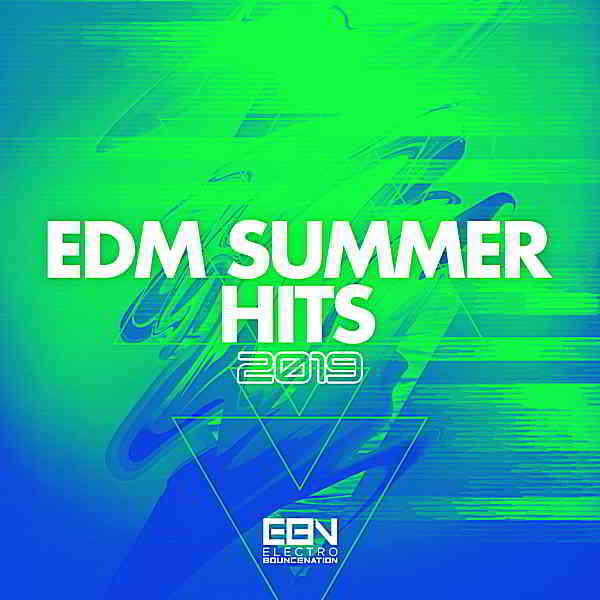 EDM Summer Hits 2019 [Electro Bounce Nation] (2019) скачать через торрент