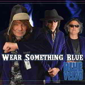 Blue Velvo - Wear Something Blue (2019) скачать через торрент