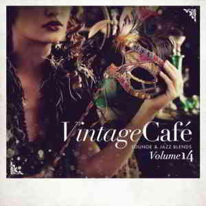 Vintage Cafe. Lounge & Jazz Blends Vol. 14 (2019) скачать через торрент