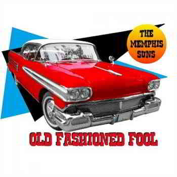 The Memphis Suns - Old Fashioned Fool (2019) скачать через торрент