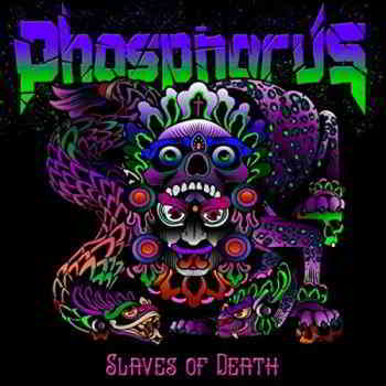 Phosphorus - Slaves Of Death (2019) скачать через торрент