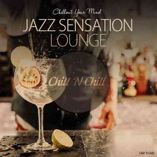 Jazz Sensation Lounge [Chillout Your Mind]
