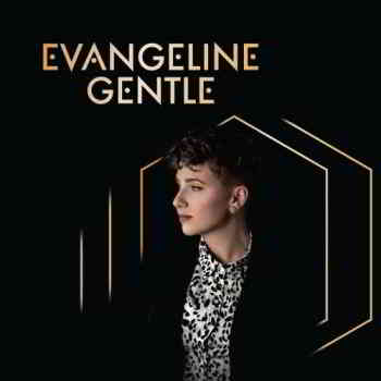 Evangeline Gentle - Evangeline Gentle (2019) скачать через торрент