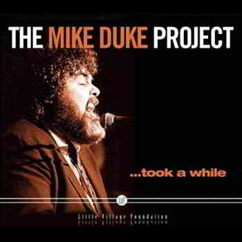 Mike Duke - The Mike Duke Project... Took A While (2019) скачать через торрент