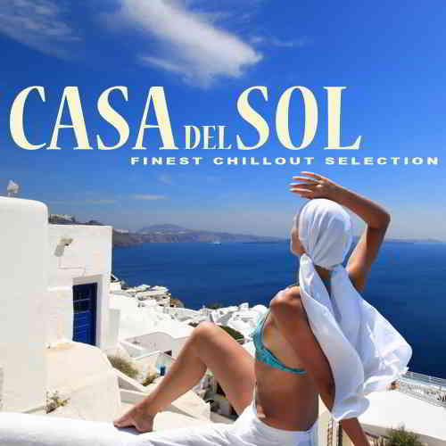 Casa del Sol. Finest Chillout Selection