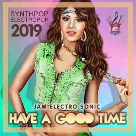 Have A Good Time: Electropop Compilation