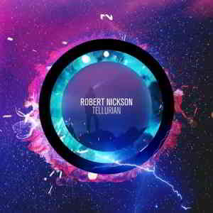 Robert Nickson - Tellurian (2019) скачать через торрент