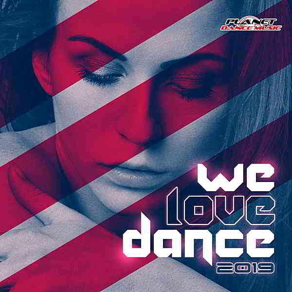 We Love Dance 2019 [Planet Dance Music]