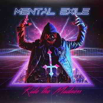 Mental Exile - Ride The Madness (2019) скачать через торрент