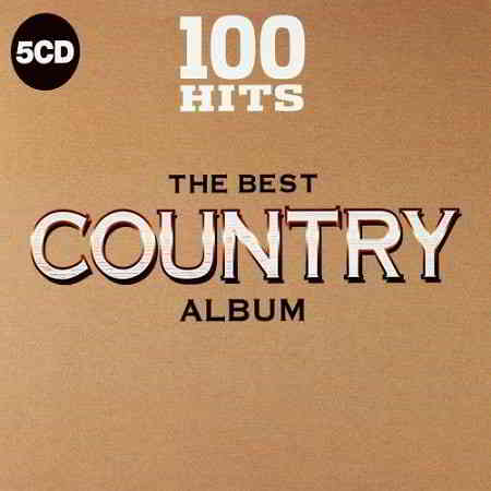 100 Hits The Best Country Album [5CD] (2018) скачать через торрент