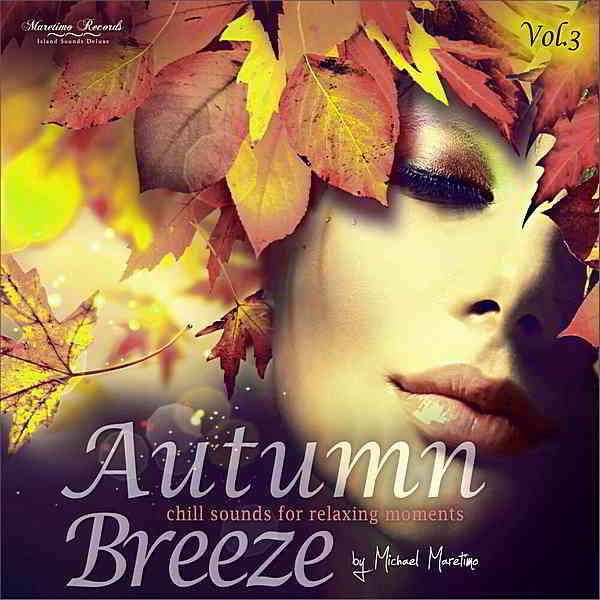 Autumn Breeze Vol.3: Chill Sounds For Relaxing Moments MP3 (2019) скачать через торрент