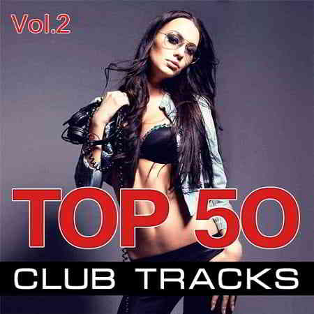 Top 50 Club Tracks Vol.2