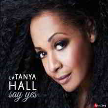 La Tanya Hall - Say Yes