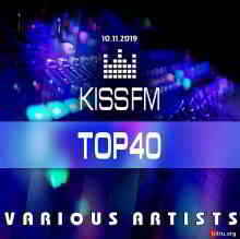 Kiss FM: Top 40 [10.11] (2019) скачать торрент