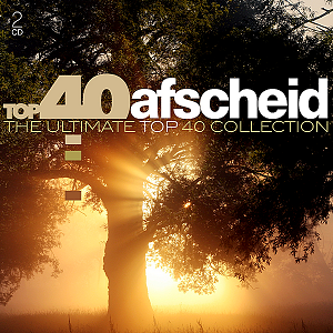 Top 40 Afscheid: The Ultimate Top 40 Collection