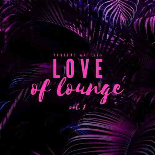 Love Of Lounge Vol 1
