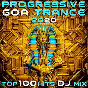 Progressive Goa Trance 2020 Top 100 Hits DJ Mix