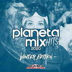 Planeta Mix Hits 2020: Winter Edition [Planet Dance Music] (2019) скачать через торрент
