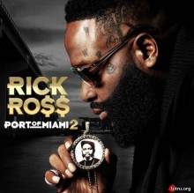 Rick Ross - Port of Miami 2 (2019) скачать через торрент