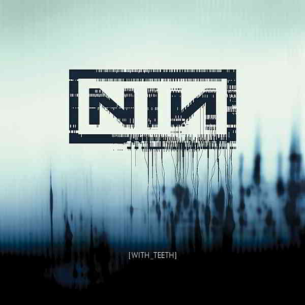 Nine Inch Nails - With Teeth [Definitive Edition]