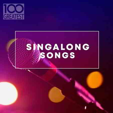 100 Greatest Singalong Songs (2019) скачать через торрент