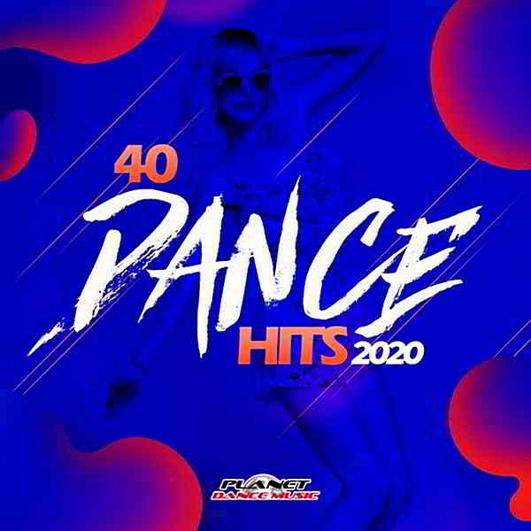 40 Dance Hits 2020 [Planet Dance Music] (2019) скачать торрент