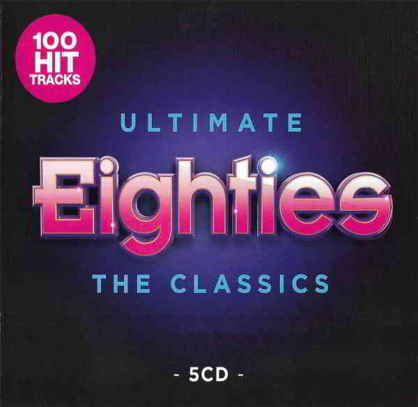 Ultimate Eighties: The Classics [5CD] (2019) скачать через торрент