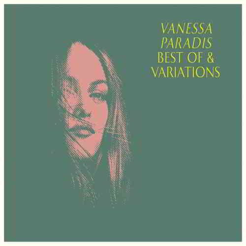 Vanessa Paradis - Best Of & Variations [2CD] от Vanila (2019) скачать через торрент
