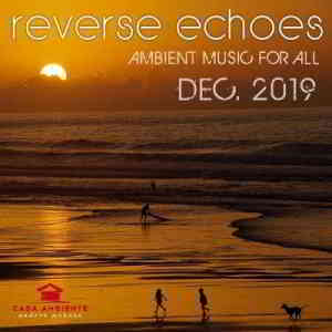 Reverse Echoes: Ambient Music (2019) скачать через торрент