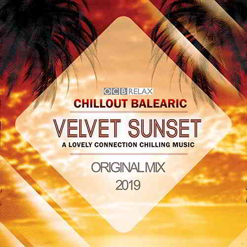 Velvet Sunset: Chillout Balearic (2019) скачать через торрент