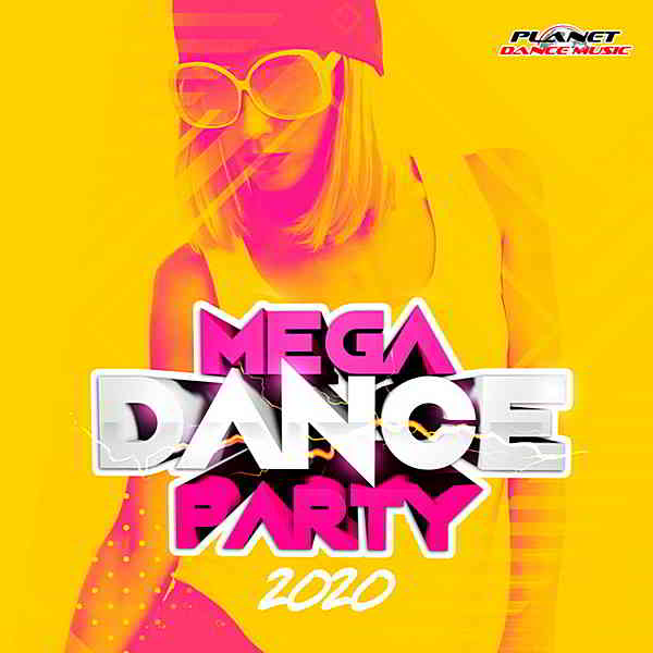 Mega Dance Party 2020 [Planet Dance Music]