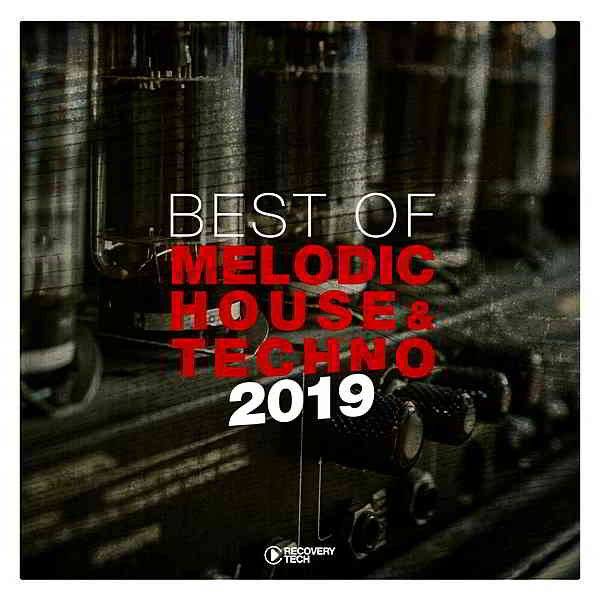 Best Of Melodic House &amp; Techno